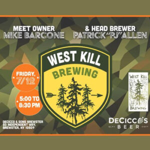 West Kill Brewing. July 12th. DeCicco's Brewster