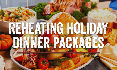 click to download Reheating Holiday Dinner Packages instructions