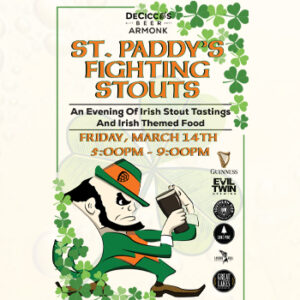 Come join us on Friday, March 14, 2025 at our Armonk location for an an evening of Irish stout tastings and Irish-themed foods.